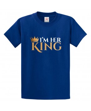 I'm Her King With Crown Couple Goals Classic Kids and Adults T-Shirt For Men